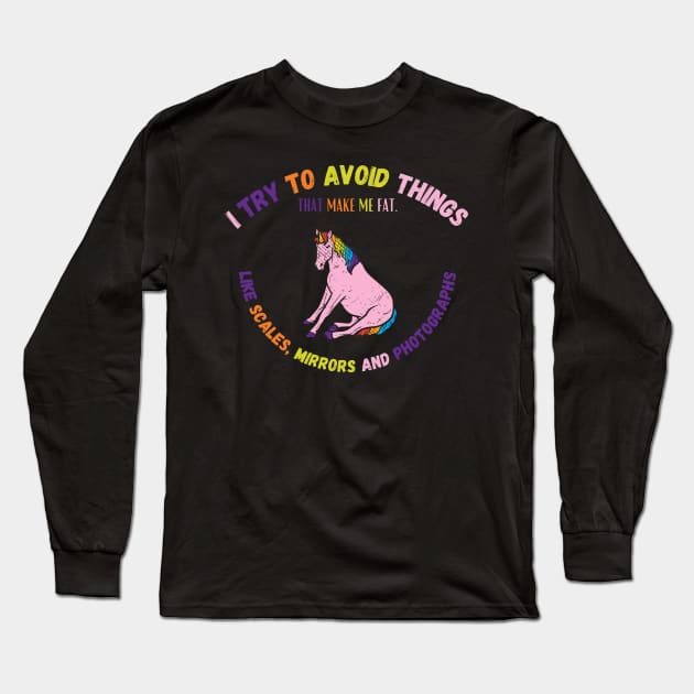 Try To Avoid Things That Make Me Fat Long Sleeve T-Shirt by maxdax